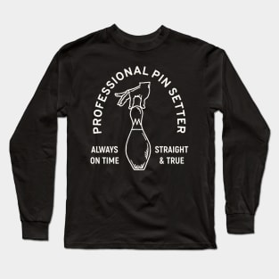 Professional Pin Setter Long Sleeve T-Shirt